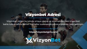 Vizyonbet Adresi