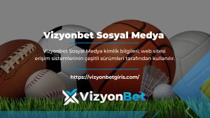 Vizyonbet Sosyal Medya